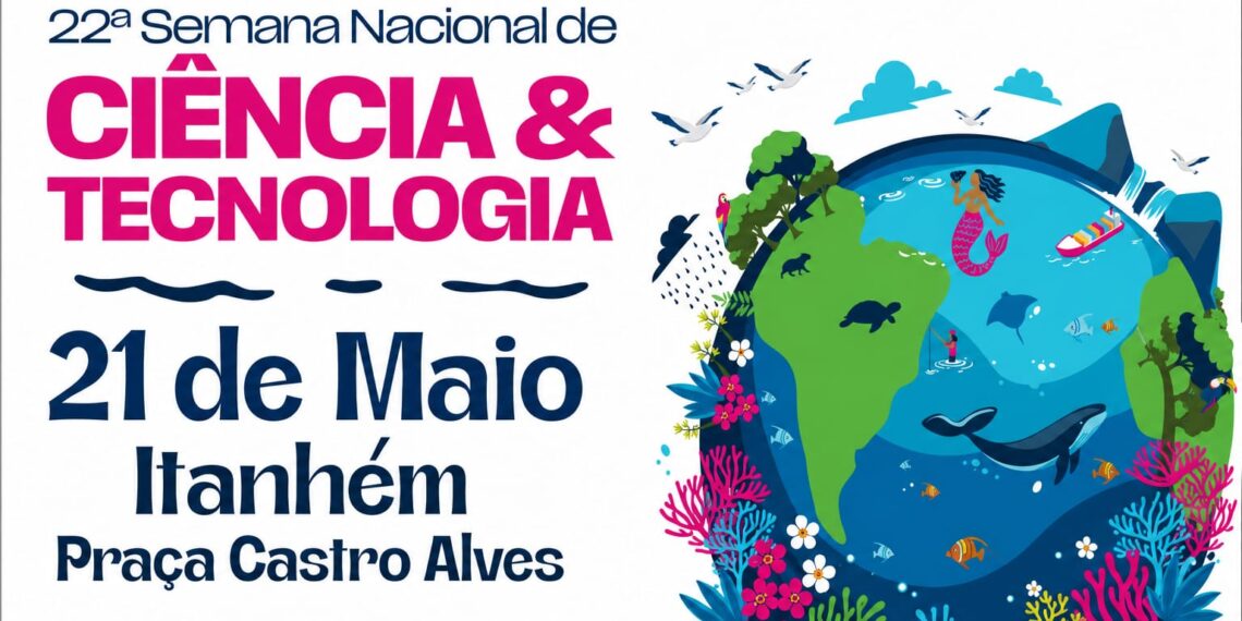 Itanhém sediará, pela primeira vez, etapa da Semana Nacional de Ciência e Tecnologia